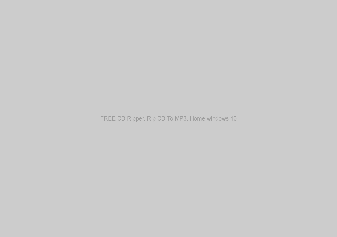 FREE CD Ripper, Rip CD To MP3, Home windows 10